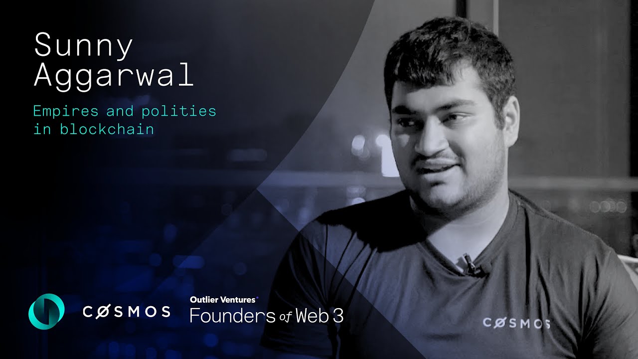 Empires and politics in blockchain, Sunny Aggarwal of Cosmos Tendermint