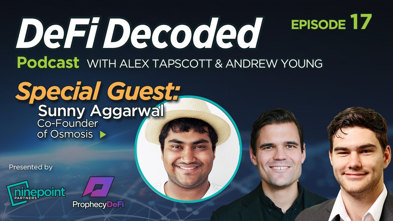 DeFi Decoded - with Sunny Aggarwal, Co-Founder of Osmosis - building a Better Decentralized Exchange