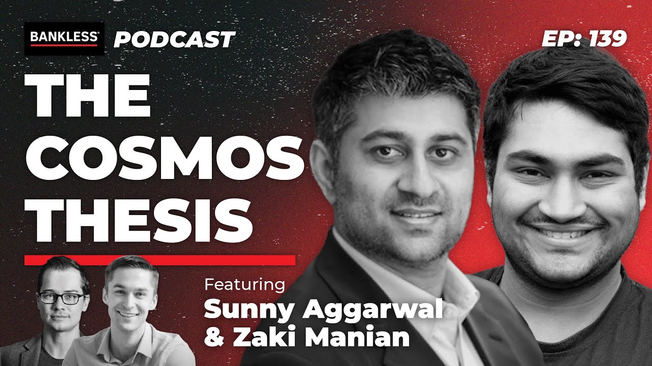 The Cosmos Thesis with Sunny Aggarwal & Zaki Manian