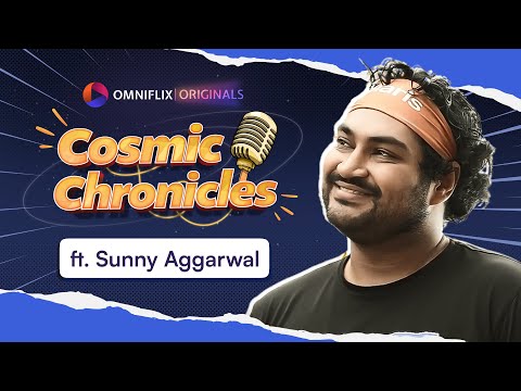 Cosmic Chronicles ft. #SunnyAggarwal | OmniFlix Originals |